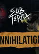 Sub Terra - Annihilation (extension 3) - ref.10024